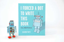 Alternative view 6 of I Forced a Bot to Write This Book: A.I. Meets B.S.