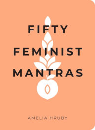 e-Books Box: Fifty Feminist Mantras: A Yearlong Practice for Cultivating Feminist Consciousness
