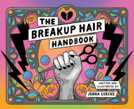 Title: The Breakup Hair Handbook, Author: Jenna Luecke