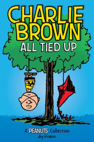 Title: Charlie Brown: All Tied Up (A Peanuts Collection), Author: Charles M. Schulz