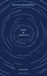Title: Clarity & Connection, Author: yung pueblo