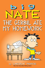 Pdf books free downloadsBig Nate: The Gerbil Ate My Homework byLincoln Peirce