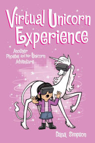 Free audio for books downloads Virtual Unicorn Experience: Another Phoebe and Her Unicorn Adventure iBook CHM English version by Dana Simpson 9781524860707