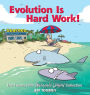 Evolution Is Hard Work!: The Twenty-Fifth Sherman's Lagoon Collection