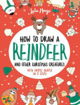 Alternative view 1 of How to Draw a Reindeer and Other Christmas Creatures with Simple Shapes in 5 Ste