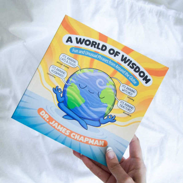 A World of Wisdom: Fun and Unusual Phrases from Around the Globe