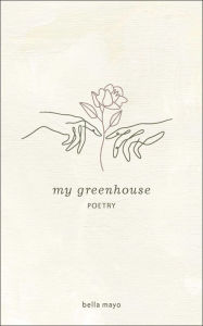 Title: My Greenhouse, Author: Bella Mayo