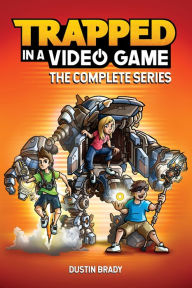 Title: Trapped in a Video Game: The Complete Series, Author: Dustin Brady
