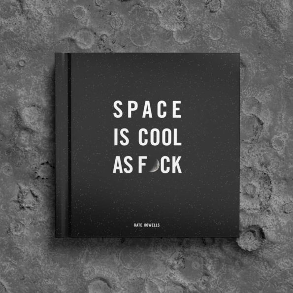 Space Is Cool as F*ck