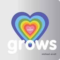 Title: My Heart Grows, Author: Michael Arndt