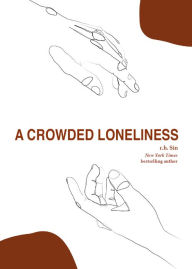 Title: A Crowded Loneliness, Author: r.h. Sin