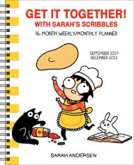 Sarah's Scribbles 16-Month 2021-2022 Weekly/Monthly Planner Calendar: Get It Together!