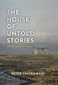 Free pdf ebook files download The House of Untold Stories: 50 Unexpected Tales PDF RTF DJVU