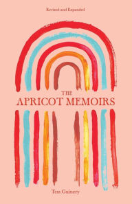 Ebook downloads in txt format The Apricot Memoirs by Tess Guinery