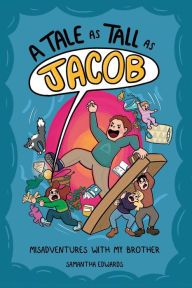 Books download pdf free A Tale as Tall as Jacob: Misadventures With My Brother 9781524865047