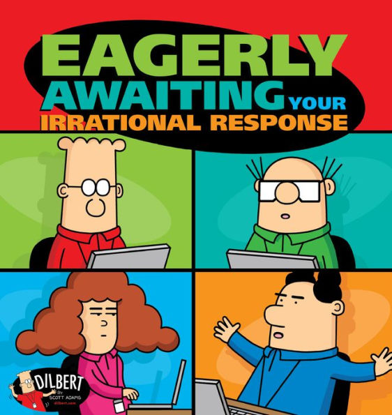 Eagerly Awaiting Your Irrational Response: A Dilbert Book