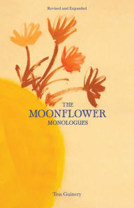 Title: The Moonflower Monologues, Author: Tess Guinery