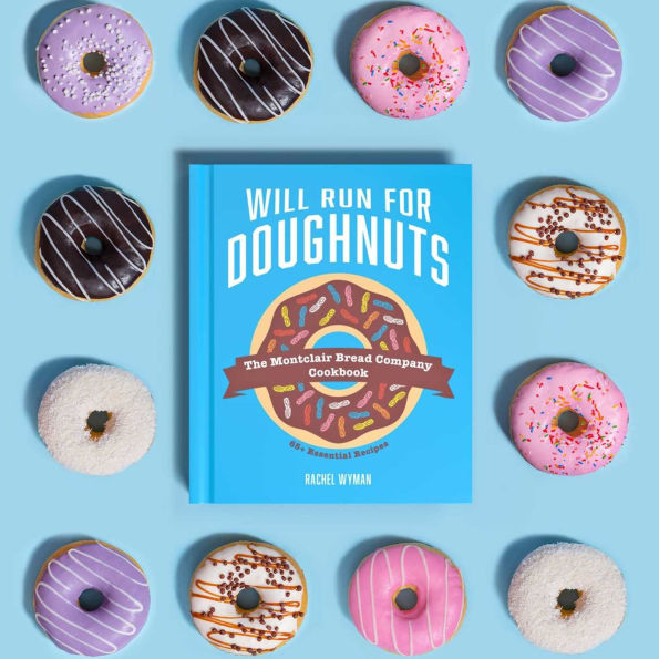 Will Run For Doughnuts: The Montclair Bread Company Cookbook