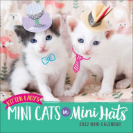 Download from google books 2022 Kitten Lady's Mini Cats in Mini Hats Mini Wall Calendar (English Edition) 9781524867836