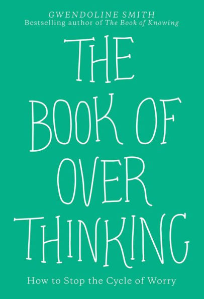 the Book of Overthinking: How to Stop Cycle Worry