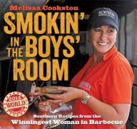Title: Smokin' in the Boys' Room: Southern Recipes from the Winningest Woman in Barbecue, Author: Melissa Cookston