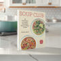 Alternative view 6 of Soup Club: 80 Cozy Recipes for Creative Plant-Based Soups and Stews to Share