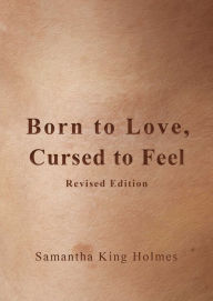 Ebook downloads free ipad Born to Love, Cursed to Feel Revised Edition