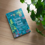 Alternative view 12 of Taming the Potted Beast: The Strange and Sensational History of the Not-So-Humble Houseplant