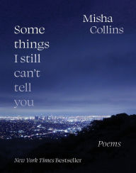 Google free ebook download Some Things I Still Can't Tell You: Poems by  