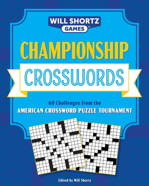 Championship Crosswords: 60 Challenges from the American Crossword Puzzle Tournament