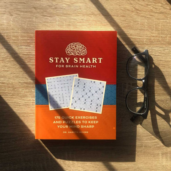 Stay Smart for Brain Health: 175 Quick Exercises and Puzzles to Keep Your Mind Sharp