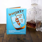 Alternative view 6 of Whiskey Made Me Do It: 60 Wonderful Whiskey and Bourbon Cocktails