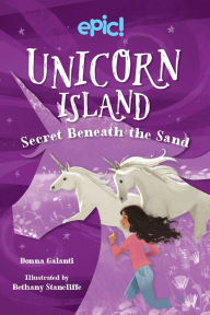 Title: Unicorn Island: Secret Beneath the Sand, Author: Donna Galanti
