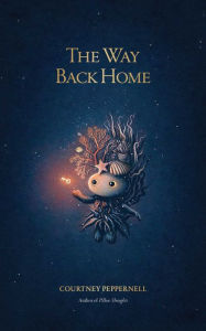 Books to download on kindle The Way Back Home 9781524872113 by Courtney Peppernell ePub RTF (English Edition)