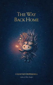 Free book and magazine downloads The Way Back Home by Courtney Peppernell, Courtney Peppernell 9781524872113