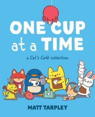 Ebooks download free german One Cup at a Time: A Cat's Café Collection by Matt Tarpley, Matt Tarpley in English 9781524872182