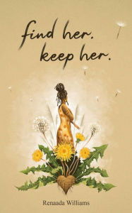 Title: find her. keep her., Author: Renaada Williams