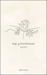 Title: My Greenhouse, Author: Bella Mayo