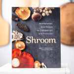 Alternative view 14 of Shroom: Mind-bendingly Good Recipes for Cultivated and Wild Mushrooms