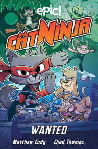 Title: Cat Ninja: Wanted, Author: Matthew Cody