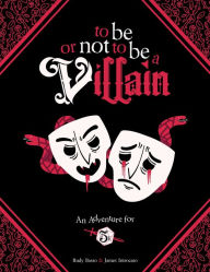 Free iphone ebook downloads To Be or Not to Be a Villain: Adventure for 5e & ZWEIHANDER RPG 9781524875497