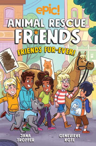 Download books ipod touch free Animal Rescue Friends: Friends Fur-ever by Axelle Lenoir, Genevieve Kote, Jana Tropper English version 9781524875848