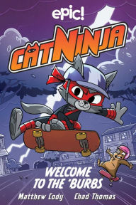 Title: Cat Ninja: Welcome to the 'Burbs, Author: Matthew Cody