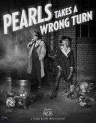 Title: Pearls Takes a Wrong Turn: A Pearls Before Swine Treasury, Author: Stephan Pastis