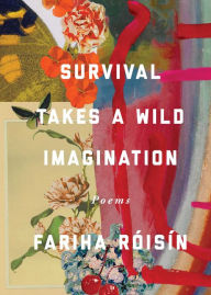 Download free books for ipad 3 Survival Takes a Wild Imagination: Poems  9781524878221