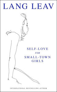 Audio book free download for mp3 Self-Love for Small-Town Girls 9781524878764 CHM in English