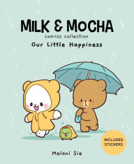 Download books pdf format Milk & Mocha Comics Collection: Our Little Happiness English version 9781524879693 by Melani Sie