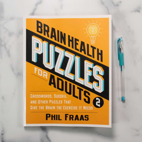 Brain Health Puzzles for Adults 2: Crosswords, Sudoku, and Other Puzzles That Give the Brain the Exercise It Needs