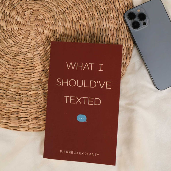 What I Should've Texted