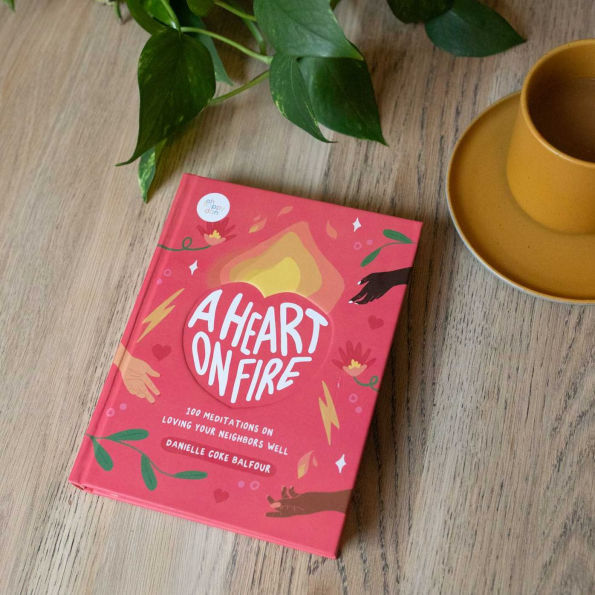A Heart on Fire: 100 Meditations on Loving Your Neighbors Well